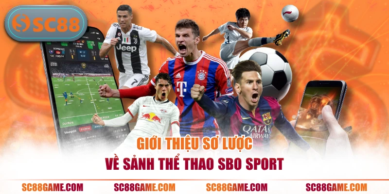 Giới thiệu sơ lược về sảnh thể thao SBO Sport